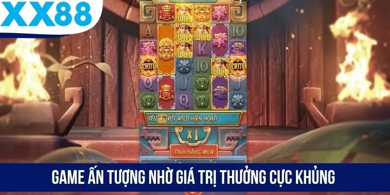 Game ấn tượng nhờ giá trị thưởng cực khủng